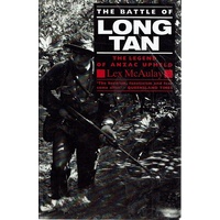 The Battle Of Long Tan. The Legend Of Anzac Upheld