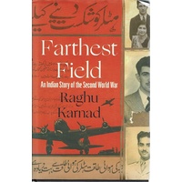 Farthest Field. An Indian Story Of The Second World War