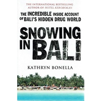 Snowing In Bali. The Incredible Inside Account Of Bali's Hidden Drug World