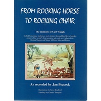 From Rocking Horse To Rocking Chair. The Memoir Of Carl Waugh
