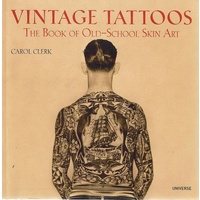 Vintage Tattoos. The Book Of Old School Skin Art