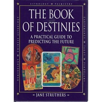 The Book Of Destinies. A Practical Guide To Predicting The Future