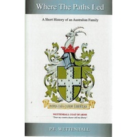Where The Paths Led. A Short History Of An Australian Family