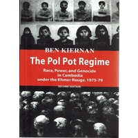 The Pol Pot Regime. Race, Power, And Genocide In Cambodia Under The Khmer Rouge, 1975-79