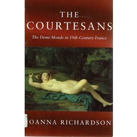 The Courtesans. The Demi Monde in the 19th Century France