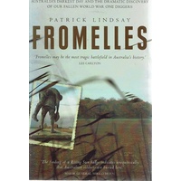 Fromelles. Australia's Darkest Day And The Dramatic Discovery Of Our Fallen World War One Diggers