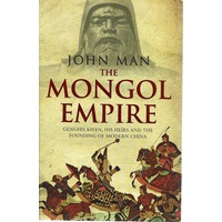 The Mongol Empire. Genghis Khan, his heirs and the founding of modern China