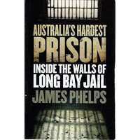 Australia's Hardest Prison. Inside The Walls Of Long Bay Jail