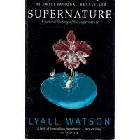 Supernature. A Natural History Of The Supernature