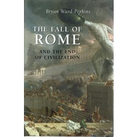 The Fall Of Rome And The End Of Civilization