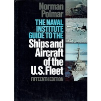 The Naval Institute Guide To The Ships And Aircraft Of The U.S. Fleet
