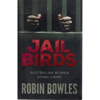 Jail Birds. Australian Women Doing Crime