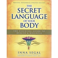 The Secret Language of Your Body. The Essential Guide to Healing