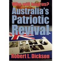 Who Will Lead Us. Australia's Patriotic Revival