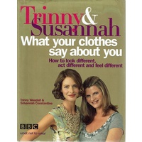 Trinny And Susannah What Your Clothes Say About You