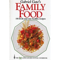 Family Food. 150 Fresh And Easy Healthy Recipes