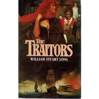 The Traitors. The Third Of Six Magnificent Sagas Celebrating The Settling  Of Australia.