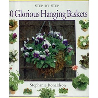 Step By Step 50 Glorious Hanging Baskets