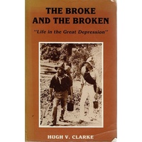 The Broke And The Broken. Life In The Great Depression