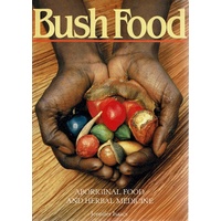 Bush Food. Aboriginal Food And Herbal Medicine