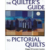 The Quilter's Guide To Pictorial Quilts