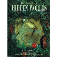 The Nature Of Hidden Worlds. Animals And Plants In Prehistoric Australia And New Zealand