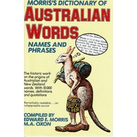 Morris's Dictionary Of Australian Words Names And Phrases
