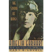 The Sound Of Wings. The Life Of Amelia Earhart