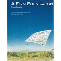 A Firm Foundation. The Story Of Gutteridge Haskins And Davey