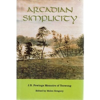 Arcadian Simplicity. J.B. Fewings Memoirs Of Toowong