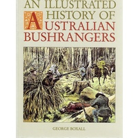 An Illustrated History Of Australian Bushrangers