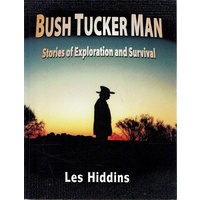 Bush Tucker Man. Stories Of Exploration And Survival