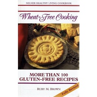 Wheat Free Cooking. More Than 100 Gluten Free Recipes
