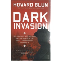 Dark Invasion. 1915. Germany's Secret War And The Hunt For The First Terrorist Cell In America