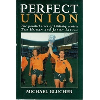Perfect Union. The Parallel Lives Of Wallaby Centres Tim Horan And Jason Little