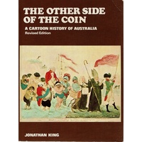 The Other Side Of The Coin. A Cartoon History Of Australia