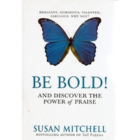 Be Bold And Discover The Power Of Praise