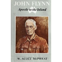 John Flynn. Apostle To The Inland