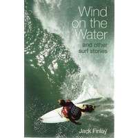 Wind On The Water And Other Surf Stories