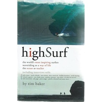 High Surf. The World's Most Inspiring Surfers Waveriding As A Way Of Life The Ocean As Teacher
