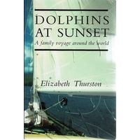 Dolphins At Sunset. A Family Voyage Around The World
