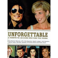 Unforgettable. A Tribute To 100 Icons Who Died Too Young