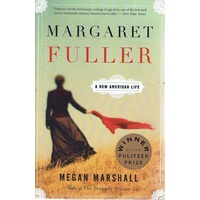 Margaret Fuller. A New American Life