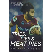 Tries, Lies And Meat Pies. The Sam Thaiday Story