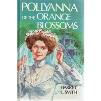 Pollyanna Of The Orange Blossoms