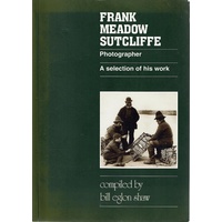 Frank Meadow Sutcliffe. Photographer. A Selection Of His Work