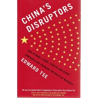 China's Disruptors. How Alibaba, Xiaomi, Tencent  And Other Companies Are Changing The Rules Of Business