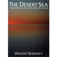 The Desert Sea. The Miracle Of Lake Eyre In Flood