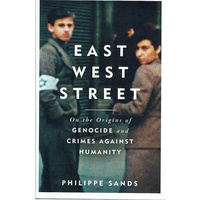 East West Street. On The Origins Of Genocide And Crimes Against Humanity