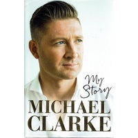 My Story. Michael Clarke
